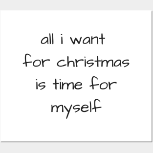 all i want for christmas is time for myself text design Posters and Art